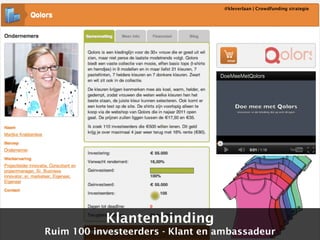 Klantenbinding 
@kleverlaan | Crowdfunding strategie 
Ruim 100 investeerders - Klant en ambassadeur 
 