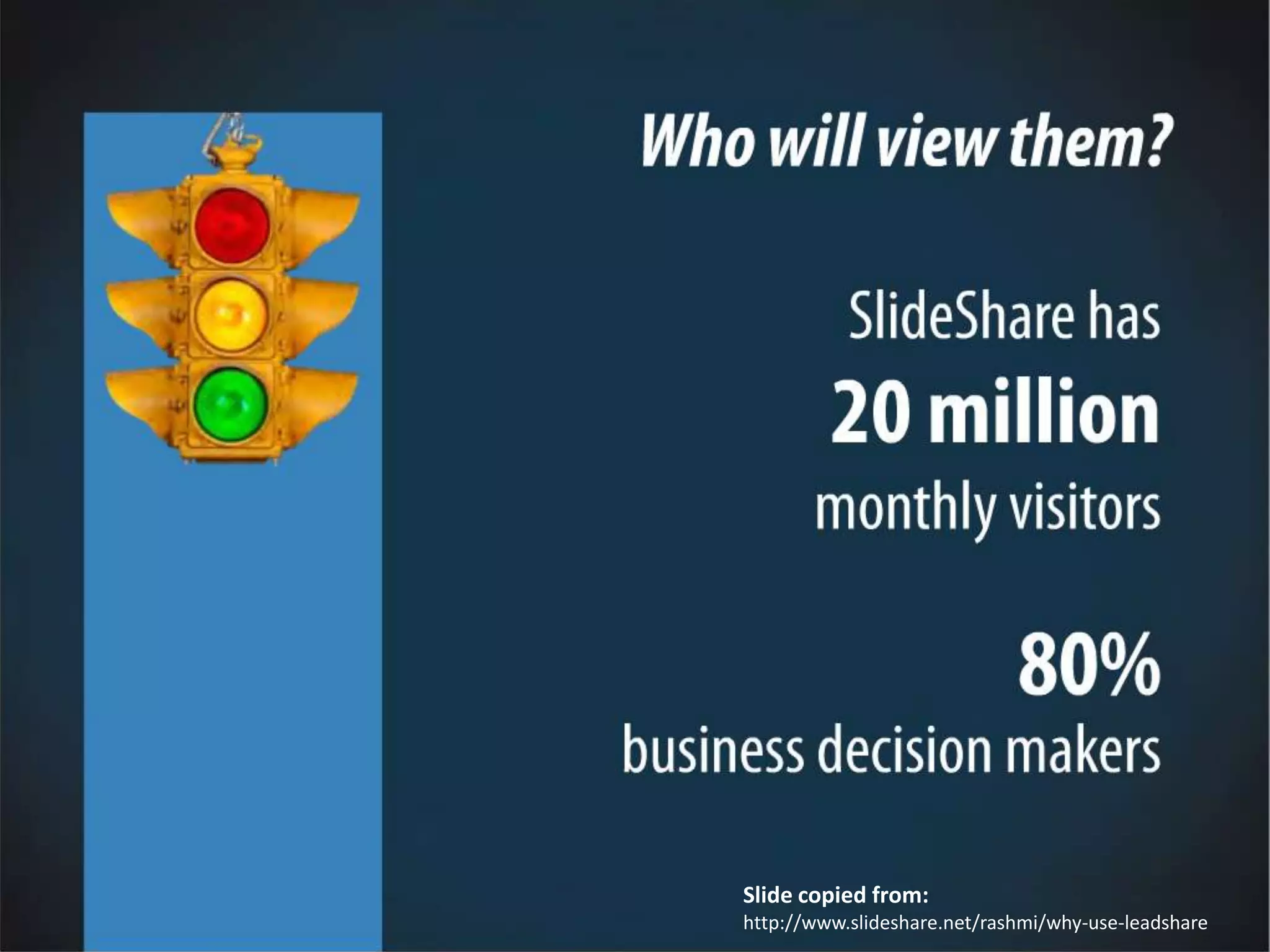 Slide copied from:http://www.slideshare.net/rashmi/why-use-leadshare