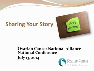Ovarian Cancer National Alliance
National Conference
July 13, 2014
 