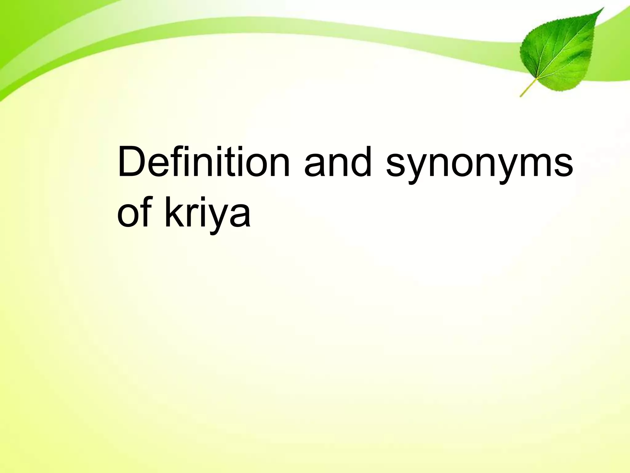 Definition and synonyms
of kriya
 