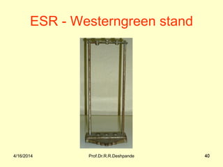 4/16/2014 Prof.Dr.R.R.Deshpande 404/16/2014 40
ESR - Westerngreen stand
 