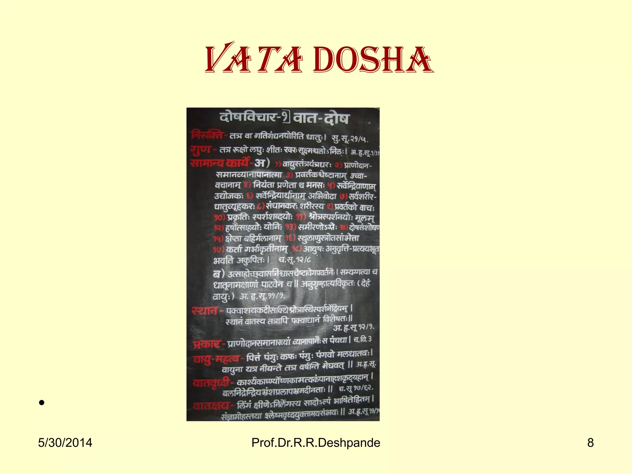 5/30/2014 Prof.Dr.R.R.Deshpande 8
VATA Dosha
•
 