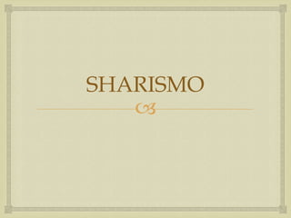 SHARISMO
   
 
