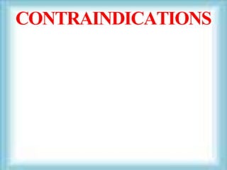 CONTRAINDICATIONS
 