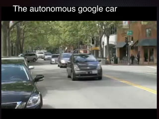The autonomous google car