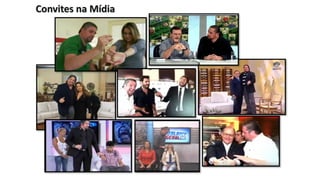 Convites na Mídia
 