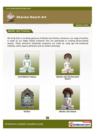 - Marble Crafts -


Marble Jain Pratima:


We bring forth a ravishing spectrum of Marble Jain Pratima. Moreover, our range...