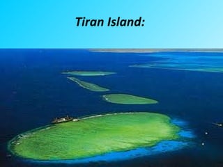 Tiran Island:
 