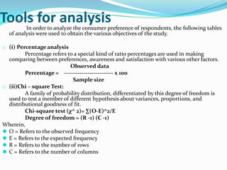 Tools for analysis
         In order to analyze the consumer preference of respondents, the following tables
  of analysis...