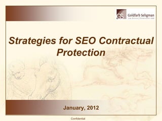 Strategies for SEO Contractual
          Protection




           January, 2012
             Confidential
 
