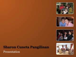 Sharon Cuneta Pangilinan
Presentation
 