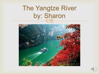 The Yangtze River
   by: Sharon
       
 