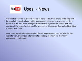 Uses  - PersonalOther examples of the personal applications of YouTube are:Educational – instructional videos on how to do almost anything!If you cannot view this video above, please view it on YouTube, by clicking here.