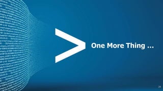 One More Thing …
28
 