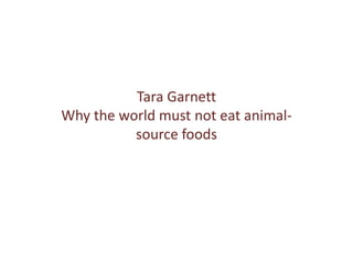 The sharp divide: Do we need animals to feed this world safely, well, sustainably, equitably and humanely? 