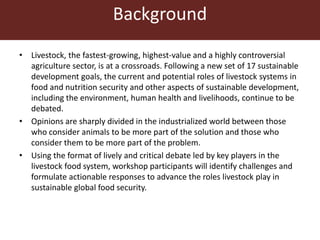 The sharp divide: Do we need animals to feed this world safely, well, sustainably, equitably and humanely? 