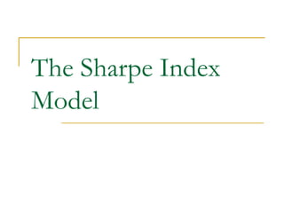 The Sharpe Index
Model

 