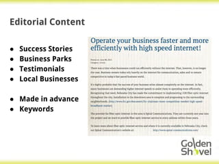 Editorial Content
● Success Stories
● Business Parks
● Testimonials
● Local Businesses
● Made in advance
● Keywords
 