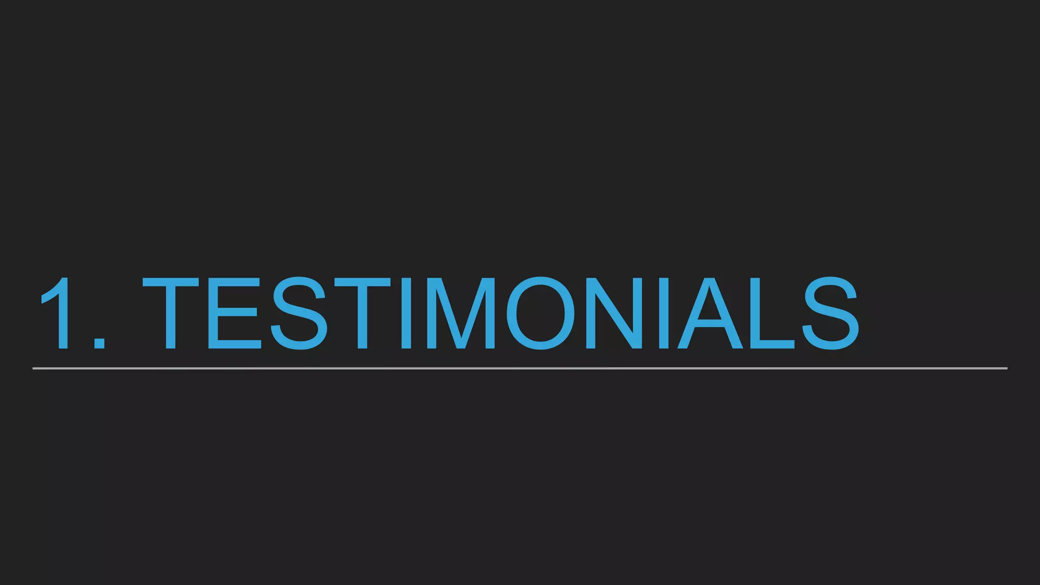 1. TESTIMONIALS
 