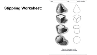 Stippling Worksheet:
 