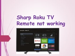 Sharp Roku TV
Remote not working
 