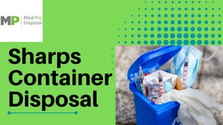 Sharps
Container
Disposal
 