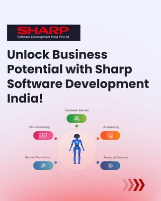 Unlock Business
Potential with Sharp
Software Development
India!
!
!
 