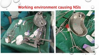 Working environment causing NSIs
 