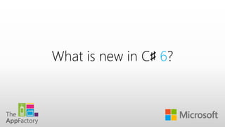 What is new in C♯ 6?
 