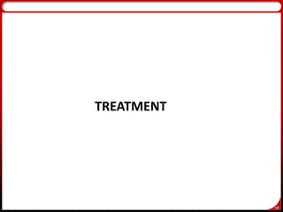 68
TREATMENT
 