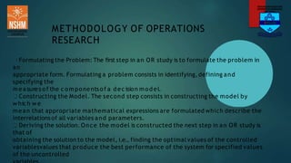 Formulating the Problem: The first step in an OR study is to formulate the problem in
an
appropriate form. Formulating a p...
