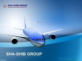 SHA-SHIB GROUP
www.shashibedu.com
 
