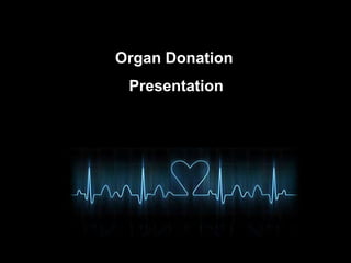Organ Donation   Presentation 
