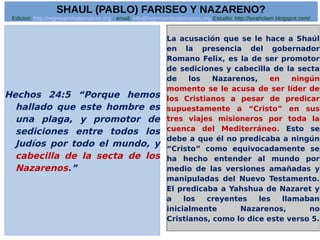 Shaul (pablo) fariseo y nazareno? Slide 29