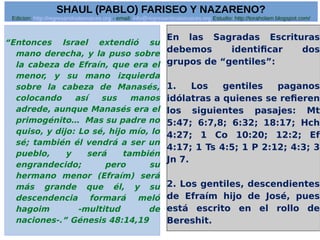 Shaul (pablo) fariseo y nazareno? Slide 37