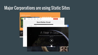 Major Corporations are using Static Sites
 
