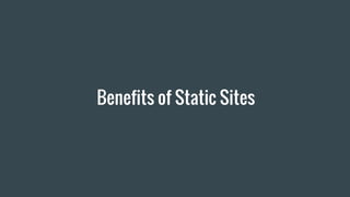 Benefits of Static Sites
 