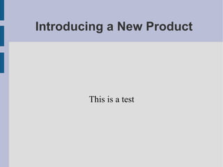 Introducing a New Product This is a test 