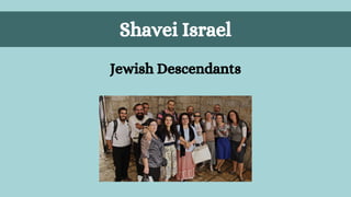 Shavei Israel
Jewish Descendants
 