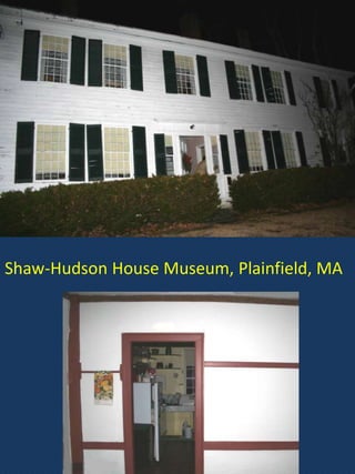 Shaw-Hudson House Museum, Plainfield, MA
 
