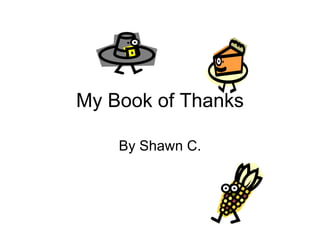 My Book of Thanks By Shawn C. 