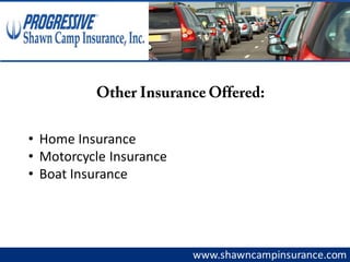 www.shawncampinsurance.com
• Home Insurance
• Motorcycle Insurance
• Boat Insurance