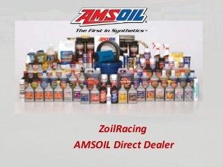 ZoilRacing
AMSOIL Direct Dealer
 