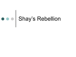 Shay’s Rebellion 