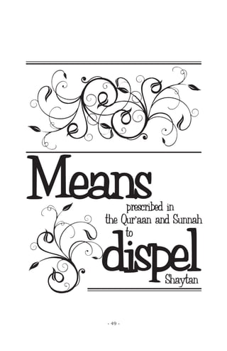 Meansprescribed in
dispel
the Quraan and Sunnah’the Quraan and Sunnah’
to
Shaytan
- 49 -
 