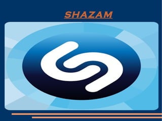 SHAZAM
 