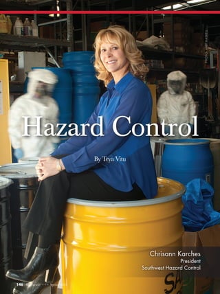 PHOTO: AMY HASKELL

Hazard Control
By Teya Vitu

Chrisann Karches

President
Southwest Hazard Control
146 BizTucson

<<<

Spring 2014

 