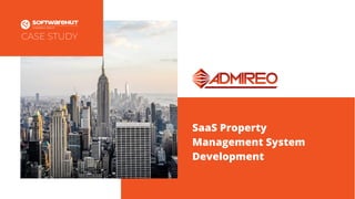 CASE STUDY
SaaS Property
Management System
Development
 
