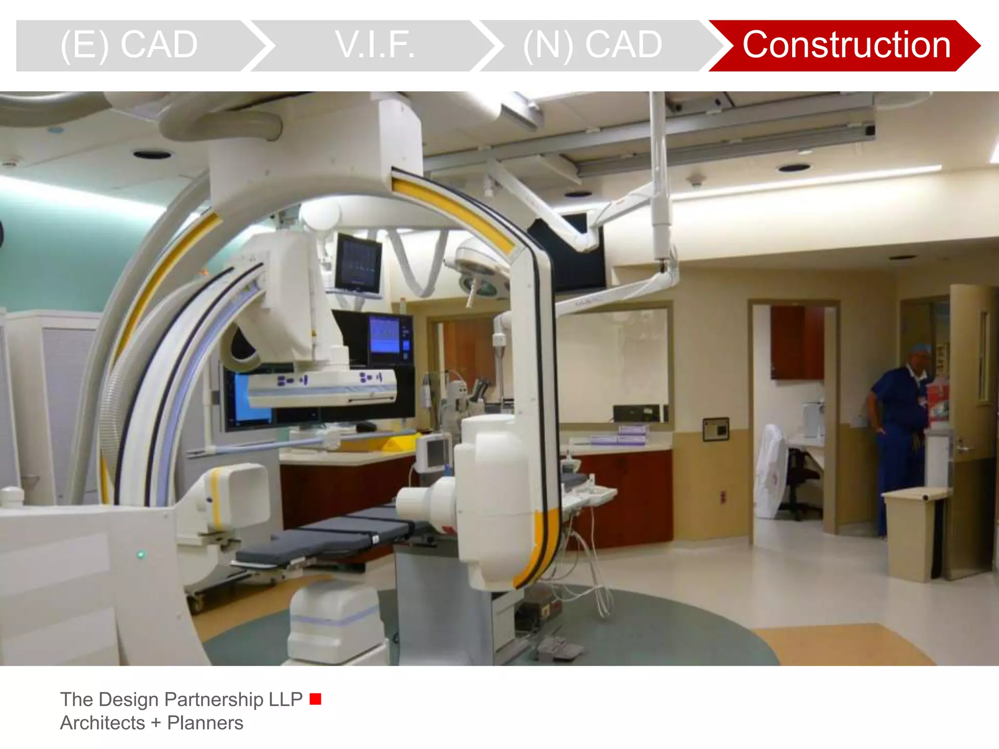 (E) CAD                        V.I.F.   (N) CAD   Construction




The Design Partnership LLP 
Architects + Planners
 