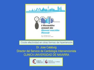 Dr. Jose Calabuig
Director del Servicio de Cardiología Intervencionista
CLINICA UNIVERSIDAD DE NAVARRA
 